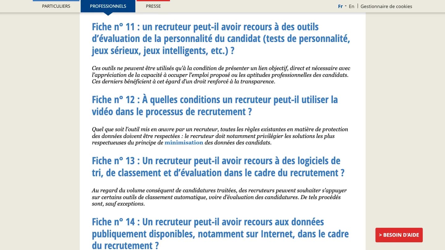 Page « Le guide du recrutement » sur cnil.fr : fiches n° 11 sur les tests de personnalité, n° 12 sur la vidéo, n° 13 sur les logiciels de tri, de classement et d’évaluation des candidatures, et n° 14 sur les données publiques.